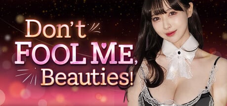 Don’t FOOL ME, Beauties!