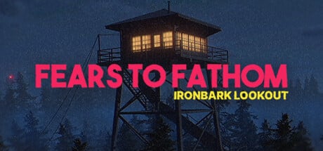 Fears to Fathom – Ironbark Lookout