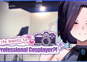 My Wife Wants to Be a Professional Cosplayer?!
