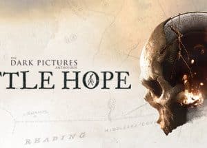 The Dark Pictures Anthology: Little Hope